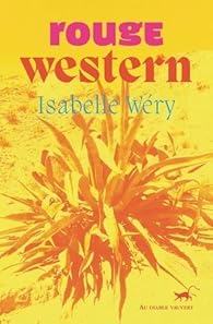 Couverture du roman Rouge Western, d'Isabelle Wéry. Couverture du roman Rouge Western, d'Isabelle Wéry.