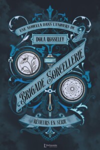 Couverture de la novella Brigade Sorcellerie 3 de Dola Rosselet. Couverture de la novella Brigade Sorcellerie 3 de Dola Rosselet.