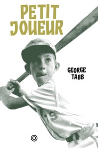Couverture du roman Petit joueur, par George Tabb, traduit par Stéphane Péna.