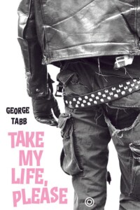 Couverture du roman Take my life, please, de Goerge Tabb, traduit par Stéphane Péna.